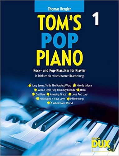 Toms Pop Piano 1 - Rock- und Popklassiker fürs Klavier